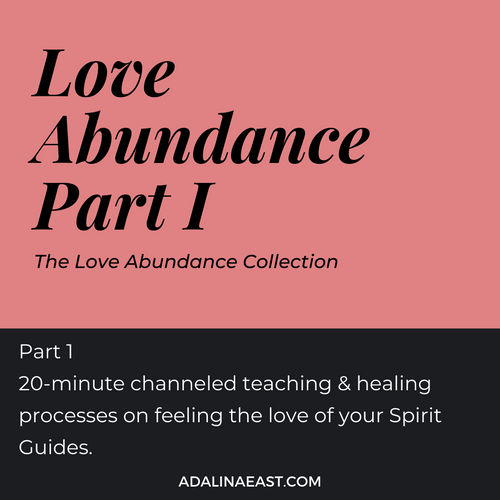 Love Abundance Part 1 - Feeling the love of the Universe - Adalina East